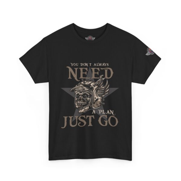 You Don't Always Need A Plan, Just Go - Unisex Heavy Cotton Tee - Motorcycle Statement T-Shirt for Bikers, Patriots, Gifts for Friends & Family, Casual Wear. - Image 2