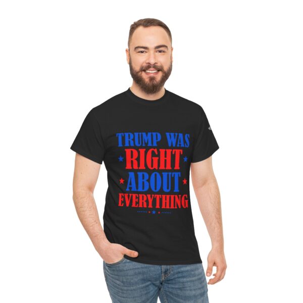 Trump Was Right About Everything - Unisex Heavy Cotton Tee - Bold Political Statement T-Shirt for Patriots, Gifts for Supporters, Political Apparel, Casual Wear, Election [...] - Image 6