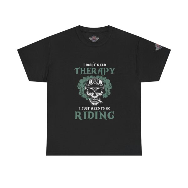 I Don't Need Therapy, I Just Need To Go Riding - Unisex Heavy Cotton Tee - Motorcycle Statement T-Shirt for Bikers, Patriots, Gifts for Friends & Family, Casual Wear.