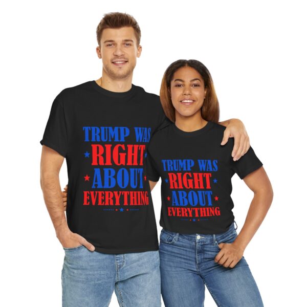 Trump Was Right About Everything - Unisex Heavy Cotton Tee - Bold Political Statement T-Shirt for Patriots, Gifts for Supporters, Political Apparel, Casual Wear, Election [...] - Image 12
