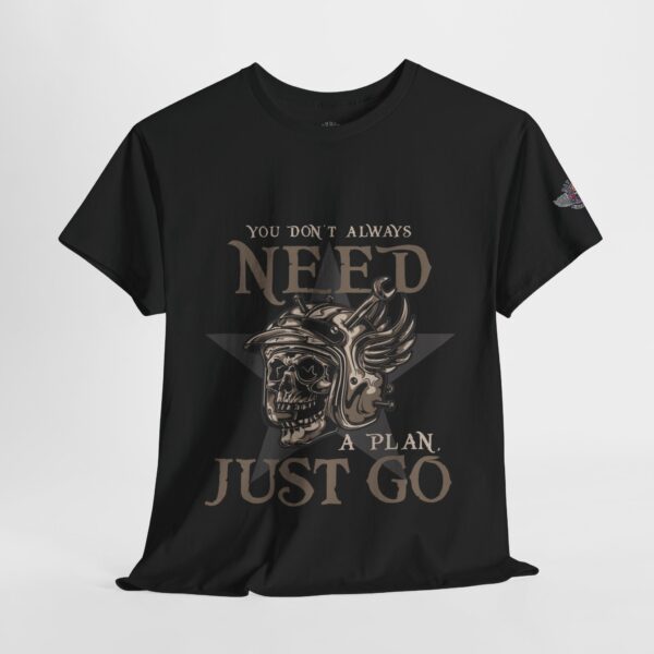You Don't Always Need A Plan, Just Go - Unisex Heavy Cotton Tee - Motorcycle Statement T-Shirt for Bikers, Patriots, Gifts for Friends & Family, Casual Wear. - Image 4