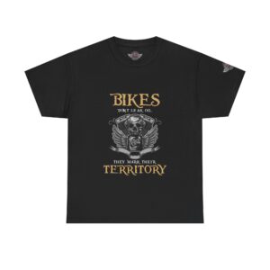 Bikes Don't Leak Oil, They Mark Their Territory - Unisex Heavy Cotton Tee - Motorcycle Statement T-Shirt for Bikers, Patriots, Gifts for Friends & Family, Casual Wear.