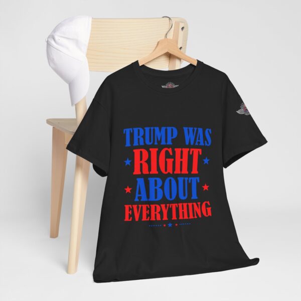 Trump Was Right About Everything - Unisex Heavy Cotton Tee - Bold Political Statement T-Shirt for Patriots, Gifts for Supporters, Political Apparel, Casual Wear, Election [...] - Image 5