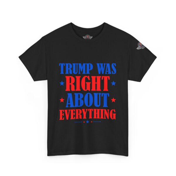 Trump Was Right About Everything - Unisex Heavy Cotton Tee - Bold Political Statement T-Shirt for Patriots, Gifts for Supporters, Political Apparel, Casual Wear, Election [...] - Image 2