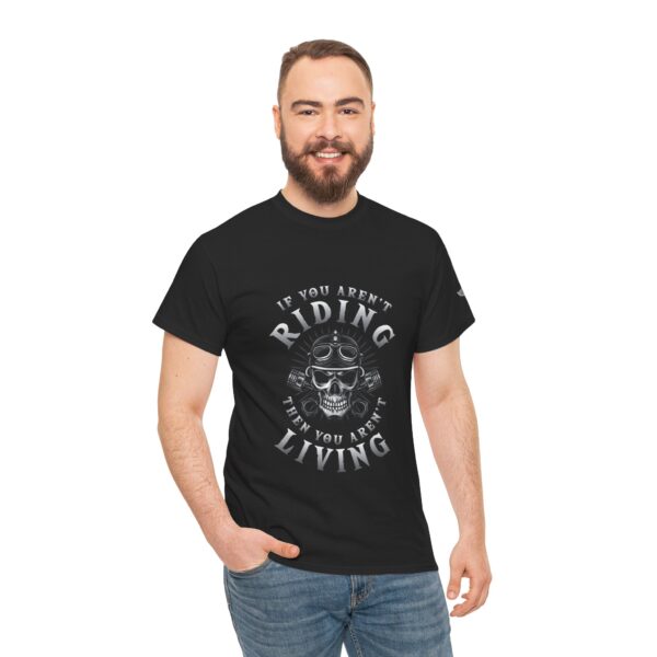 If You Aren't Riding, Then You Aren't Living - Unisex Heavy Cotton Tee - Motorcycle Statement T-Shirt for Bikers, Patriots, Gifts for Friends & Family, Casual Wear. - Image 6