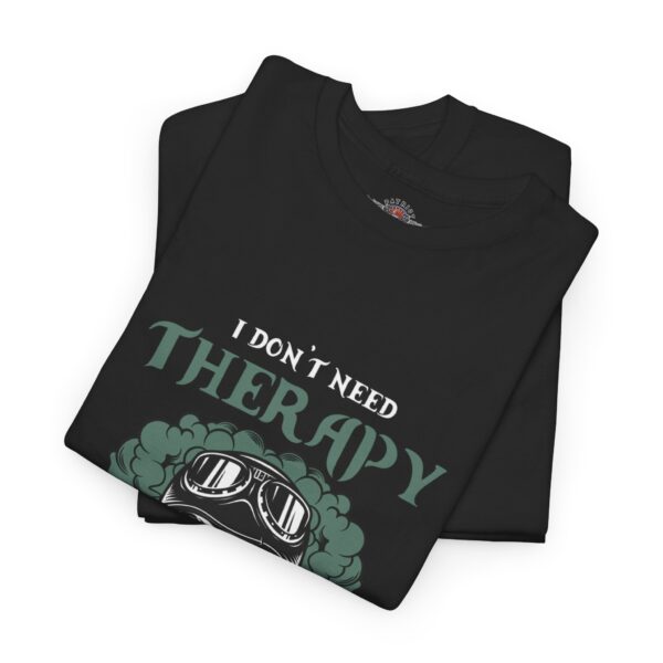 I Don't Need Therapy, I Just Need To Go Riding - Unisex Heavy Cotton Tee - Motorcycle Statement T-Shirt for Bikers, Patriots, Gifts for Friends & Family, Casual Wear. - Image 3
