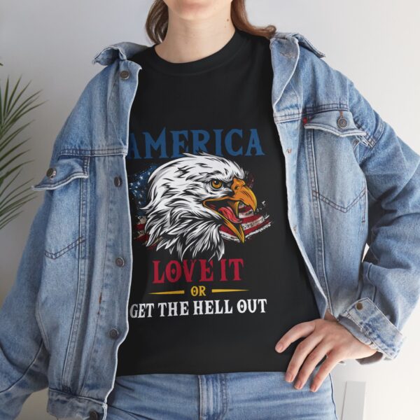 America, Love It Or Get The Hell Out - Unisex Heavy Cotton Tee - Bold Political Statement T-Shirt for Patriots, Gifts for Supporters, Political Apparel, Casual Wear, Election [...] - Image 7