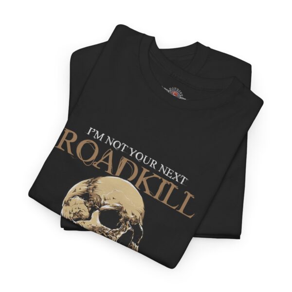 I'm Not Your Next Roadkill, Get Off Your Phone And Open Your Eyes - Unisex Heavy Cotton Tee - Motorcycle Statement T-Shirt for Bikers, Patriots, Gifts for Friends & Family, Casual Wear. - Image 3