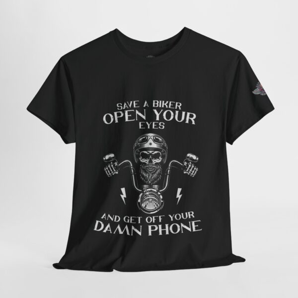Save A Biker, Open Your Eyes And Get Off Your Damn Phone - Unisex Heavy Cotton Tee - Motorcycle Statement T-Shirt for Bikers, Patriots, Gifts for Friends & Family, Casual Wear. - Image 4