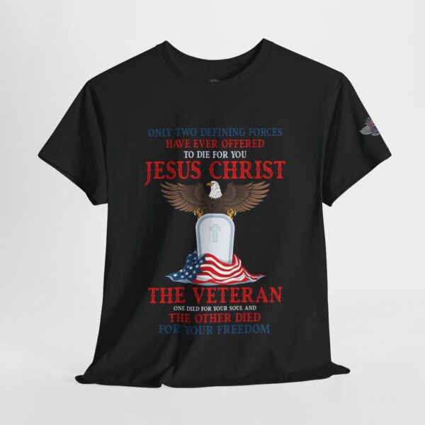 Only Two Defining Forces Have Ever Offered To Die For You - Unisex Heavy Cotton Tee - Bold Political Statement T-Shirt for Patriots, Gifts for Supporters, Political Apparel, Casual Wear, Election [...] - Image 4