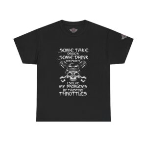 Some Take Drugs, Some Drink Whiskey, I Solve My Problems By Twisting Throttles - Unisex Heavy Cotton Tee - Motorcycle Statement T-Shirt for Bikers, Patriots, Gifts for Friends & Family, Casual Wear.