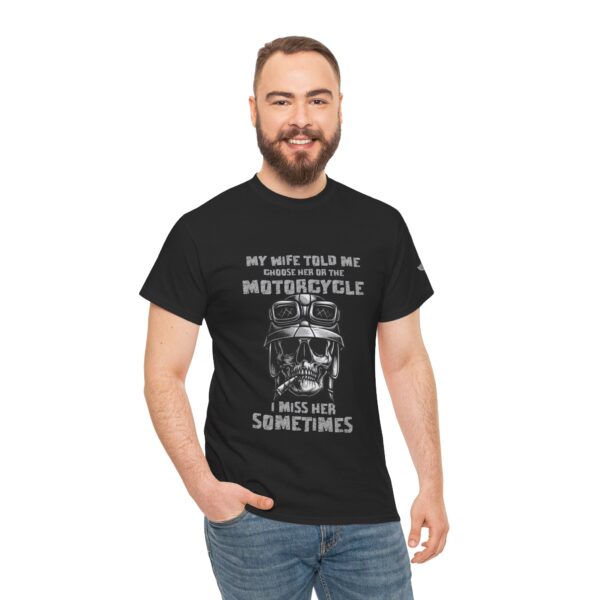 My Wife Told Me Choose Her Or The Motorcycle, I Miss Her Sometimes - Unisex Heavy Cotton Tee - Motorcycle Statement T-Shirt for Bikers, Patriots, Gifts for Friends & Family, Casual Wear. - Image 6