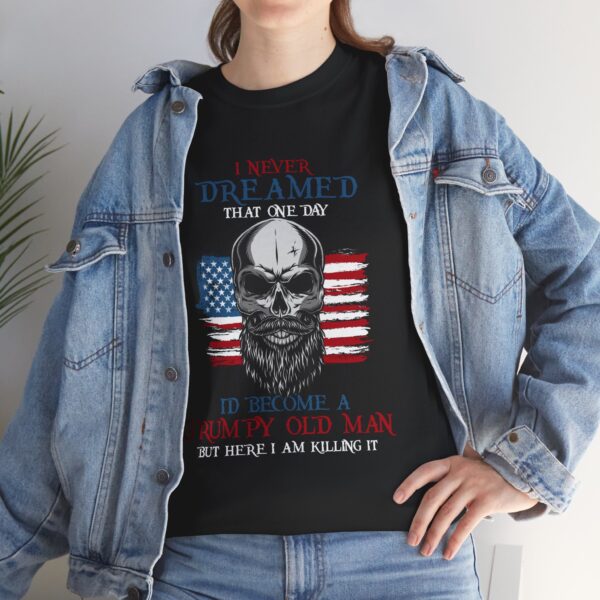 I Never Dreamed That One Day I'd Become A Grumpy Old Man But Here I Am Killing It - Unisex Heavy Cotton Tee - Bold Political Statement T-Shirt for Patriots, Gifts for Supporters, Political Apparel, Casual Wear, Election [...] - Image 7