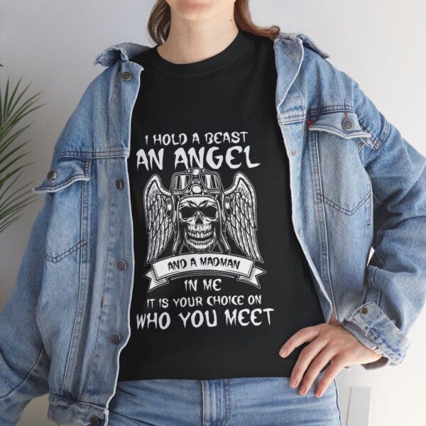 I Hold A Beast, An Angel, And A Madman In Me, It Is Your Choice On Who You Meet - Unisex Heavy Cotton Tee - Motorcycle Statement T-Shirt for Bikers, Patriots, Gifts for Friends & Family, Casual Wear. - Image 7