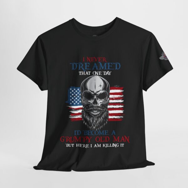 I Never Dreamed That One Day I'd Become A Grumpy Old Man But Here I Am Killing It - Unisex Heavy Cotton Tee - Bold Political Statement T-Shirt for Patriots, Gifts for Supporters, Political Apparel, Casual Wear, Election [...] - Image 4