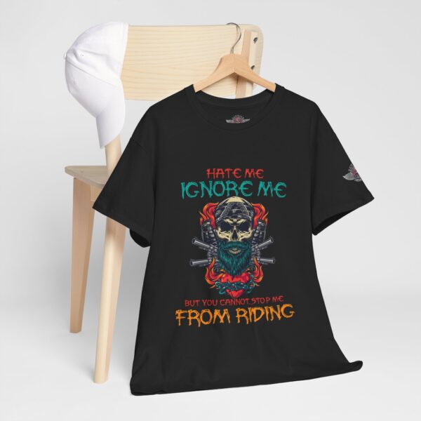 Hate Me, Ignore Me, But You Cannot Stop Me From Riding - Unisex Heavy Cotton Tee - Motorcycle Statement T-Shirt for Bikers, Patriots, Gifts for Friends & Family, Casual Wear. - Image 5
