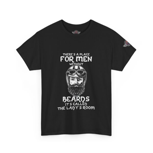 There's A Place For Men Without Beards, It's Called The Lady's Room - Unisex Heavy Cotton Tee - Motorcycle Statement T-Shirt for Bikers, Patriots, Gifts for Friends & Family, Casual Wear. - Image 2