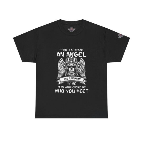 I Hold A Beast, An Angel, And A Madman In Me, It Is Your Choice On Who You Meet - Unisex Heavy Cotton Tee - Motorcycle Statement T-Shirt for Bikers, Patriots, Gifts for Friends & Family, Casual Wear.