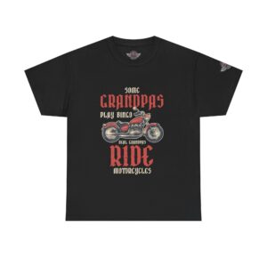 Some Grandpas Play Bingo, Real Grandpas Ride Motorcycles - Unisex Heavy Cotton Tee - Motorcycle Statement T-Shirt for Bikers, Patriots, Gifts for Friends & Family, Casual Wear.