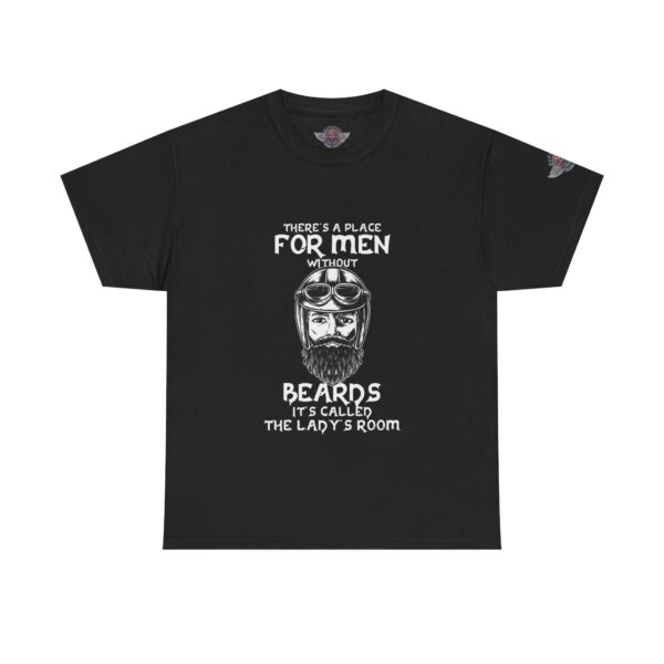 There's A Place For Men Without Beards, It's Called The Lady's Room - Unisex Heavy Cotton Tee - Motorcycle Statement T-Shirt for Bikers, Patriots, Gifts for Friends & Family, Casual Wear.