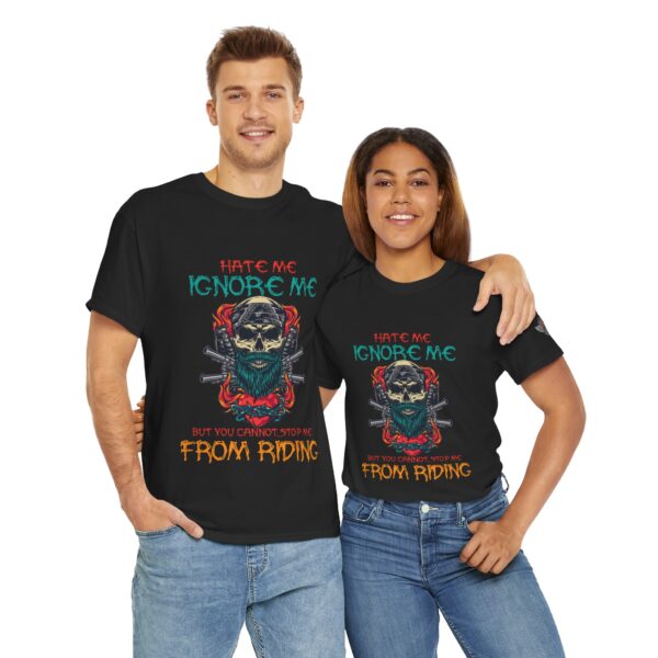 Hate Me, Ignore Me, But You Cannot Stop Me From Riding - Unisex Heavy Cotton Tee - Motorcycle Statement T-Shirt for Bikers, Patriots, Gifts for Friends & Family, Casual Wear. - Image 11