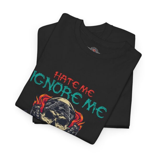 Hate Me, Ignore Me, But You Cannot Stop Me From Riding - Unisex Heavy Cotton Tee - Motorcycle Statement T-Shirt for Bikers, Patriots, Gifts for Friends & Family, Casual Wear. - Image 3