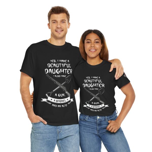 Yes, I Have A Beautiful Daughter, I Also Have A Gun, A Shovel, And An Alibi - Unisex Heavy Cotton Tee - Motorcycle Statement T-Shirt for Bikers, Patriots, Gifts for Friends & Family, Casual Wear. - Image 11