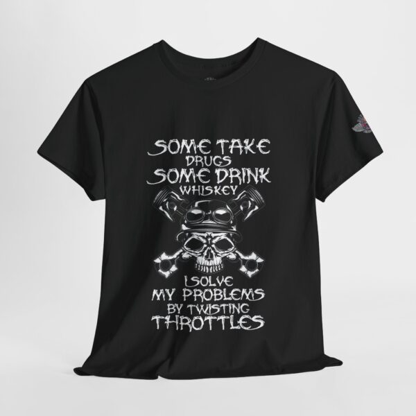 Some Take Drugs, Some Drink Whiskey, I Solve My Problems By Twisting Throttles - Unisex Heavy Cotton Tee - Motorcycle Statement T-Shirt for Bikers, Patriots, Gifts for Friends & Family, Casual Wear. - Image 4