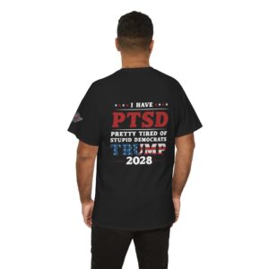 I Have PTSD - Trump 2028 - Printed On Back, Logo On Front - Unisex Heavy Cotton Tee - Motorcycle Statement T-Shirt for Bikers, Patriots, Gifts for Friends & Family, Casual Wear.